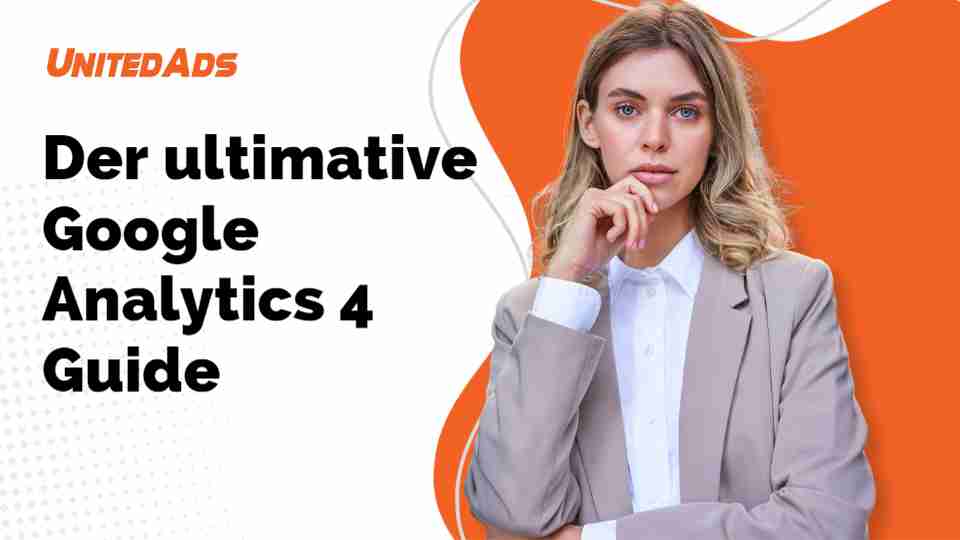 Der ultimative Analytics 4 Guide